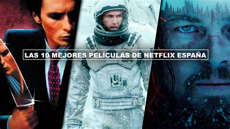 Las 10 Mejores Películas De Netflix España Actualizado 2023