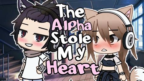 The Alpha Stole My Heart Gacha Life Mini Movie Youtube