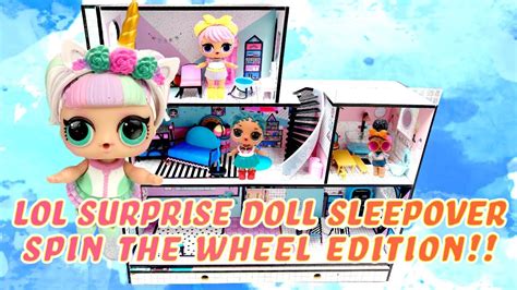 Lol Surprise Dolls Have A Sleepover And Play The Spin The Wheel Game W