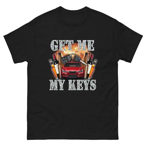Get Me My Keys Shirt Etsy