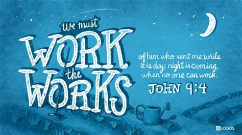 John 94 Esv We Must Work The Works Of Him Who Biblia