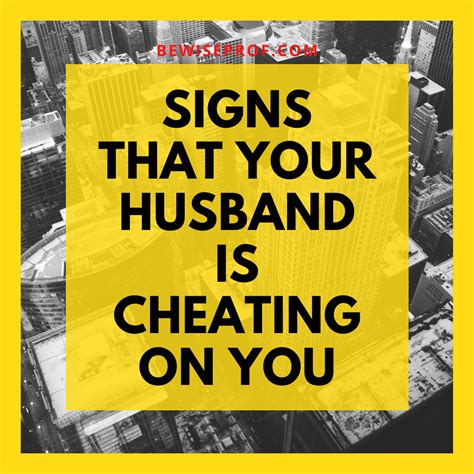 Signs Of Cheating Husband Guilt Be Wise Professor