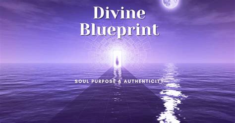 The Divine Blueprint Our Mission And Purpose In Life Alex Marcoux