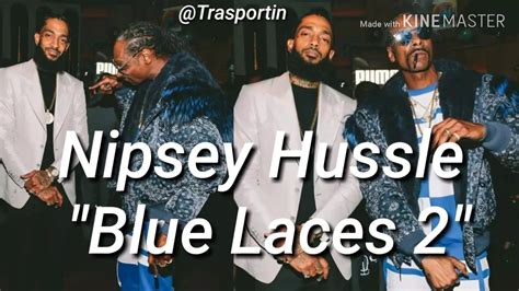 Nipsey Hussle ~ Blue Laces 2 Lyrics Youtube