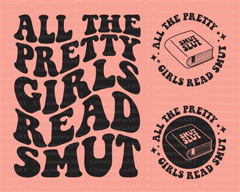 All The Pretty Girls Read Smut Svg Book Lover Svg Smutty Svg Book Quotes Svg Reading Svg