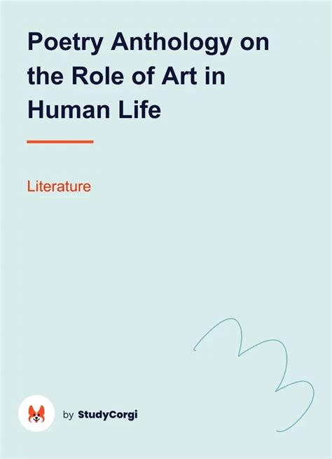 poetry anthology on the role of art in human life free essay example