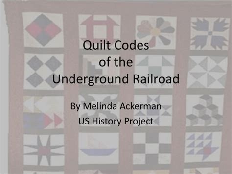 Quilt Codes Of The Underground Railroad
