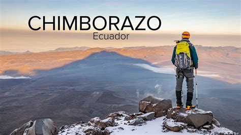 Ecuador Climbing Volcán Chimborazo Youtube