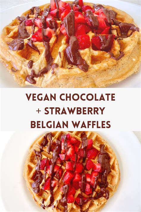 Easy Vegan Belgian Waffles Recipe Four Ways My Plant Based Friend