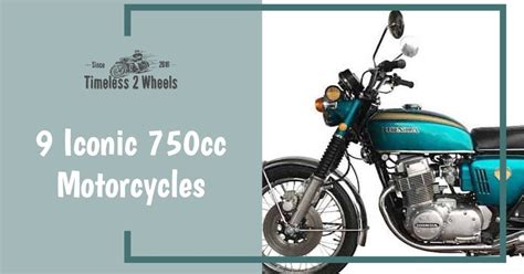 Best 750cc Motorcycles Of All Time 9 Icons Of The Road