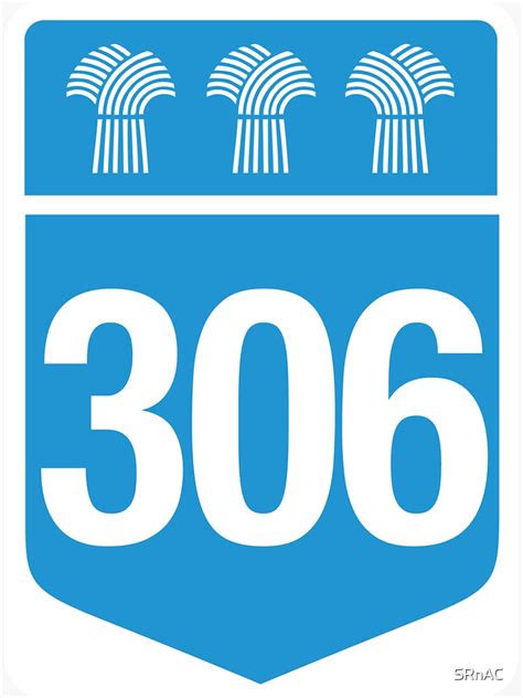 Saskatchewan Provincial Highway 306 Area Code 306 Sticker For Sale