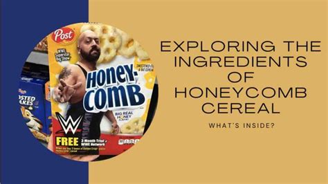 Exploring The Ingredients Of Honeycomb Cereal Whats Inside