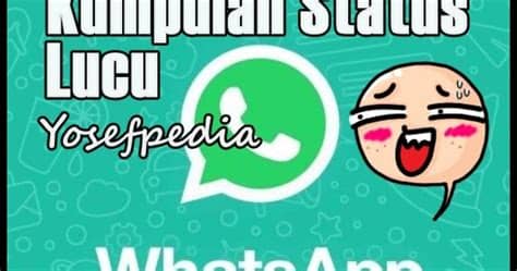 Whatsapp status let whatsapp users share videos, images and animated gifs that expire after 24 hours. 20 Contoh Status WA ( whatsapp ) Lucu dan Bikin Tertawa ...