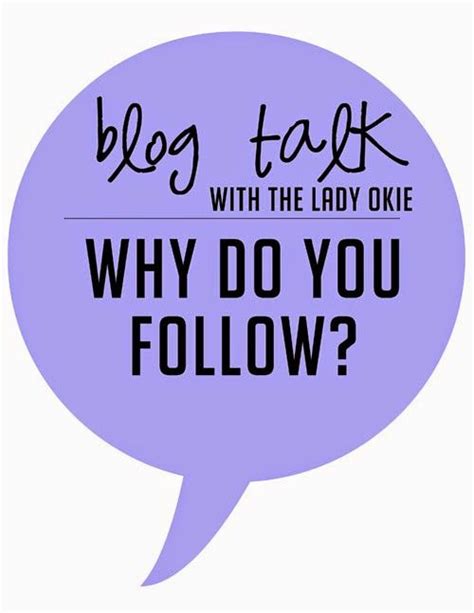 The Lady Okie Blog Talk 5 Why Do You Follow Blog Blog Traffic Okie