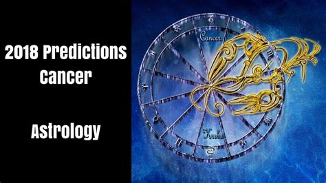 2018 Astrology Predictions For Cancer Youtube