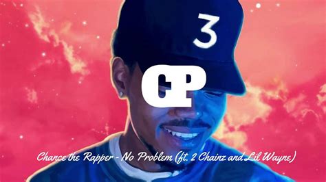 Chance The Rapper No Problemft 2 Chainz And Lil Wayne Youtube