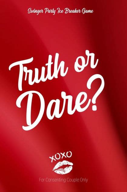 Swingner Party Ice Breaker Game Truth Or Dare For Consenting Couples