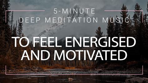 5 Minute Meditation To Feel Energised And Motivated Youtube