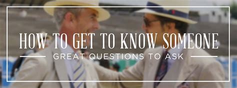 Getting To Know Someone: 53 Great Questions for Introductions ...