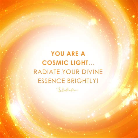 Quote You Are A Cosmic Light Radiate Your Divine Essence Brightly