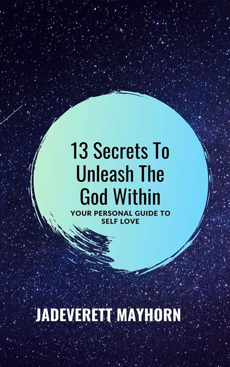 13 Secrets To Unleash The God Within Your Personal Guide To Self Love