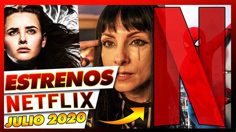 🔴 Estos Son Todos Los Estrenos De Julio En Netflix 2020 Lapostageeks