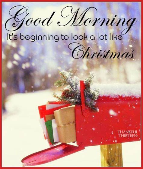 Good Morning Its Beginning To Look At Lot Like Christmas Pictures