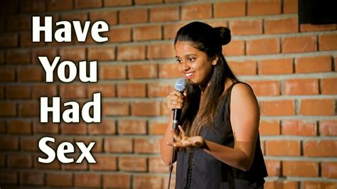 have you had sex stand up comedy by aishwarya mohanraj youtube