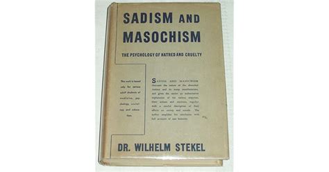 Sadism And Masochism By Wilhelm Stekel
