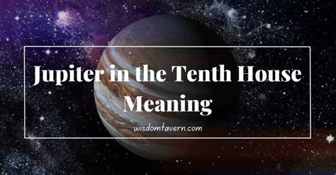 Jupiter In The Tenth House Of Astrology Explained Wisdom Tavern