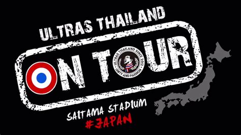 Ultras Thailand On Tour Japan 2017 Youtube