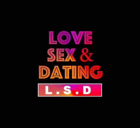 Love Sex Dating Lsd