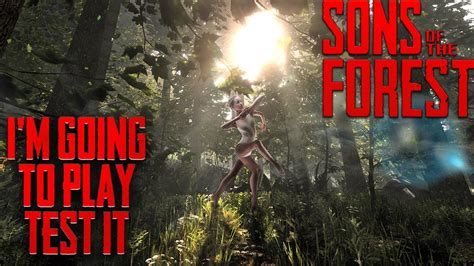 I Am Going To Play Test Sons Of The Forest Youtube