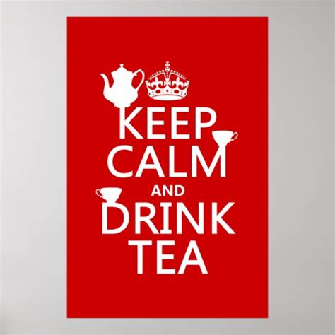 Keep Calm And Drink Tea All Colors Poster Zazzle