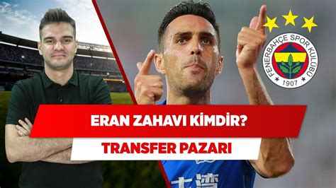 Fenerbahçenin Transfer Gündemindeki Golcü Eran Zahavi Transfer