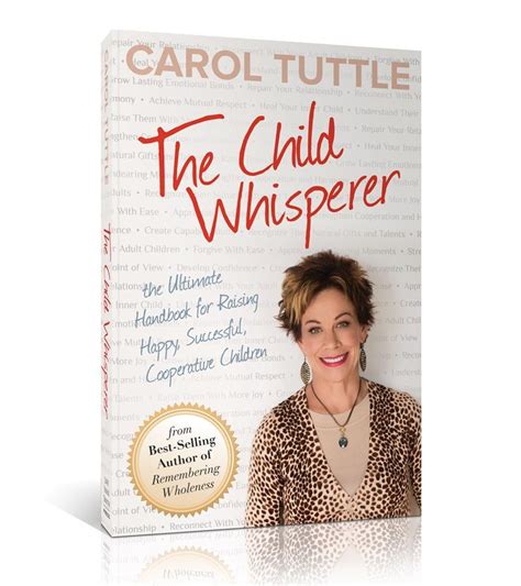 Get Carol Tuttles Parenting Book The Child Whisperer Today On Amazon