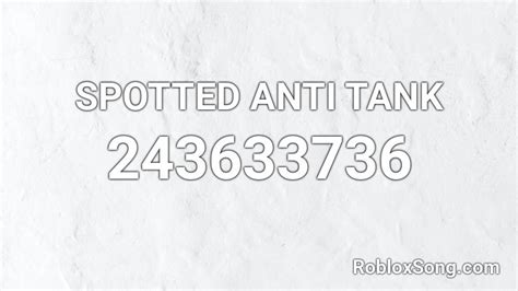 Spotted Anti Tank Roblox Id Roblox Music Codes
