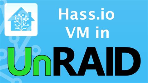 How To Install Hassio On Your UnRaid Server In A VM Share Your