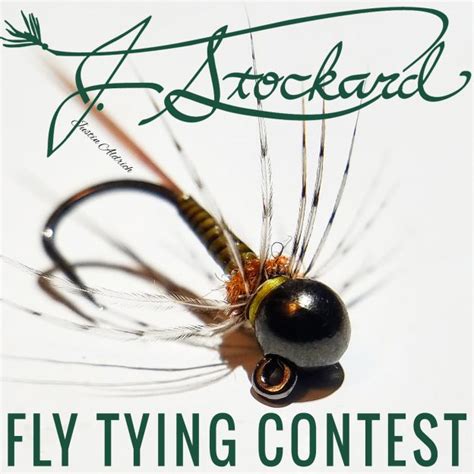 Announcing The J Stockard Fly Tying Contest J Stockard