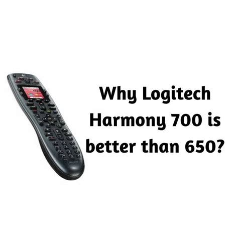 Logitech Harmony 650 Vs 700 Logitech Harmony Good Things
