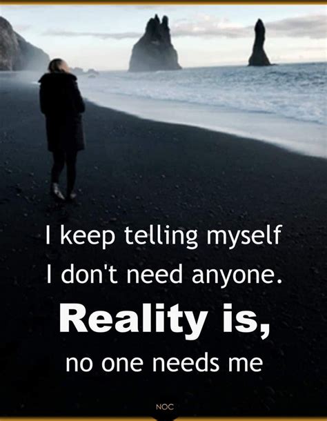 No One Cares No One Cares Reality Quotes I Dont Need Anyone