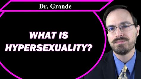 What Is Hypersexuality Compulsive Sexual Behavior Youtube