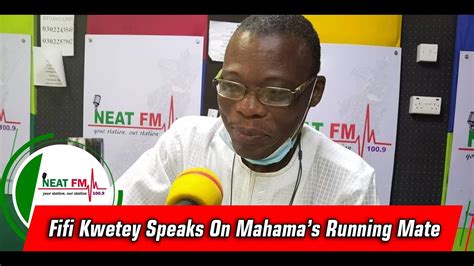 Fifi Kwetey Speaks On Mahamas Running Mate Youtube