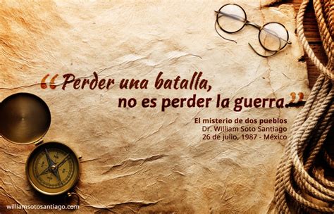 Pp 006 Perder Una Batalla No Es Perder La Guerra William Soto Santiago