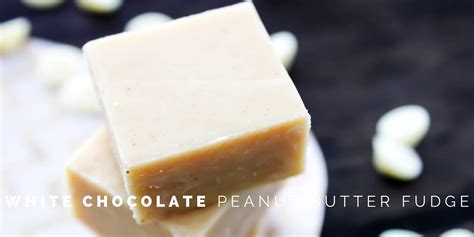 white chocolate peanut butter fudge dash of sanity