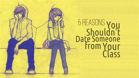 5 Reasons You Shouldnt Date Someone From Your Class Girlsaskguys