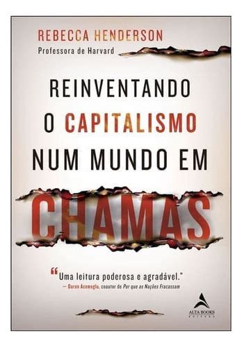 Livro Reinventando O Capitalismo Num Mundo Em Chamas Frete Grátis