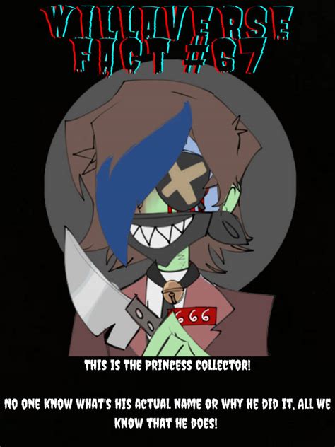 Willaverse Fact 67 Here Is The Princess Collector By Willaversecreator