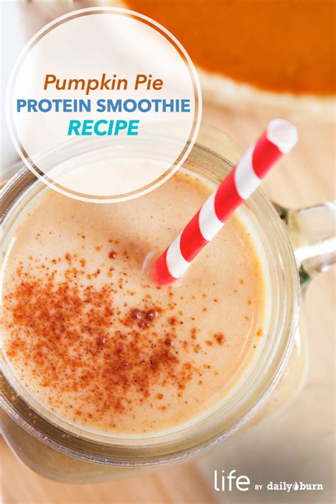 Pumpkin Pie Protein Smoothie Recipe Life By Daily Burn