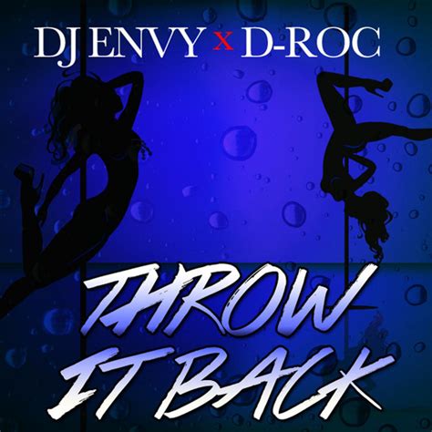 Throw It Back Song And Lyrics By Dj Envy D Roc Spotify